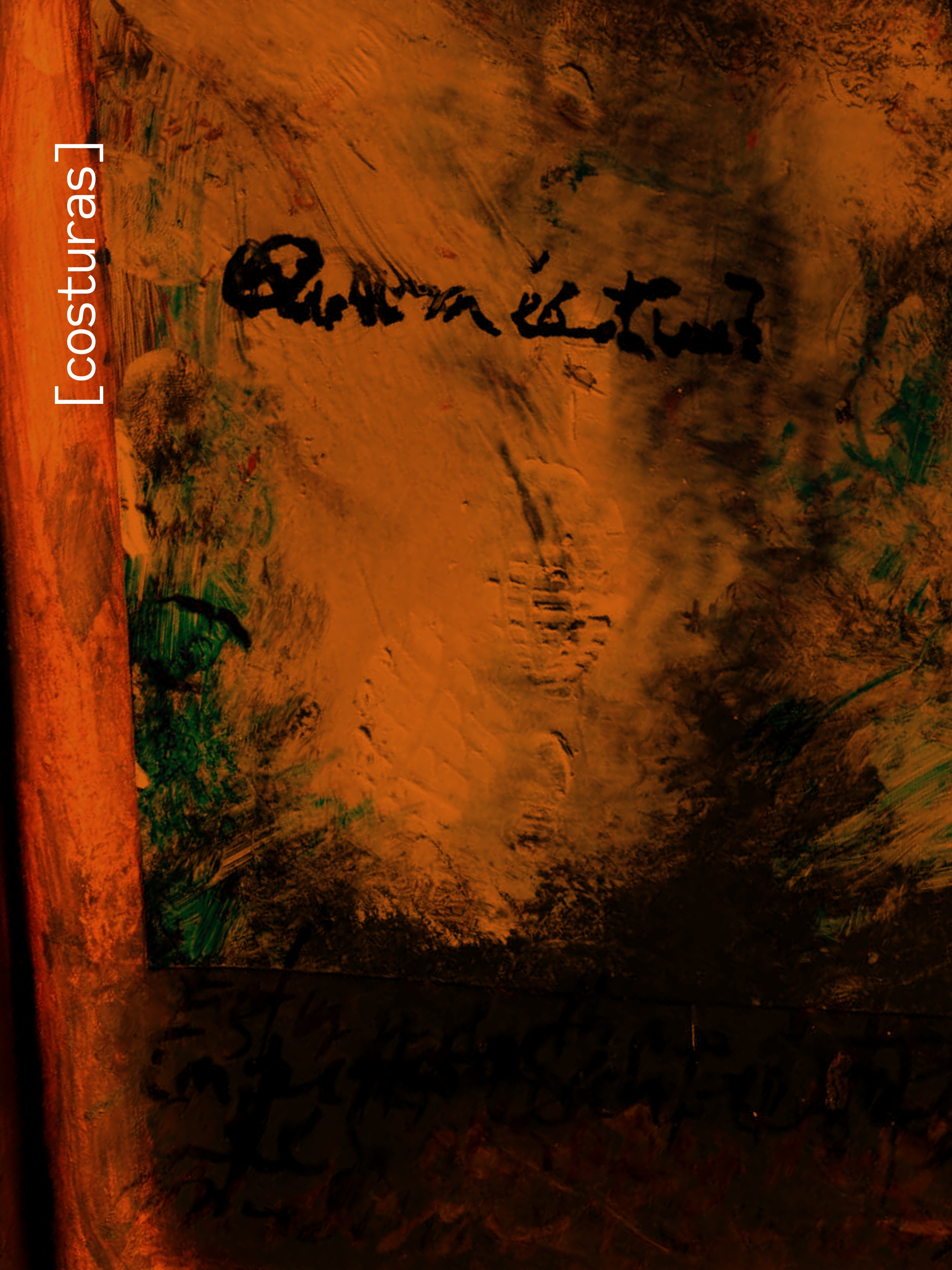 Imagem com fundo em tons de laranja, marrom e verde, lembrando uma pintura abstrata. À esquerda, na vertical, aparece a palavra “[costuras]” em letras brancas. No centro da composição, há uma inscrição manuscrita em preto que parece perguntar “Quem és tu?”.